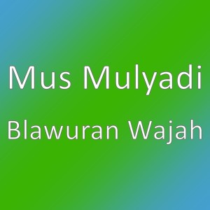 Mus Mulyadi的专辑Blawuran Wajah