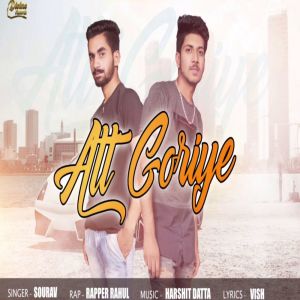 Listen to Att Goriye song with lyrics from RAHUL RAPPER
