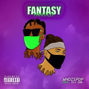 收聽WHOISPDP的Fantasy (Explicit)歌詞歌曲