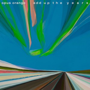 อัลบัม Add up the Years ศิลปิน Opus Orange