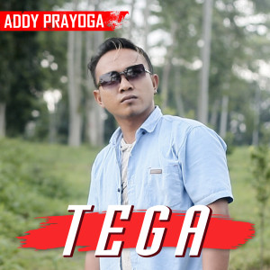 收听Addy Prayoga的TEGA歌词歌曲