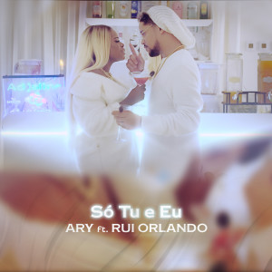 Dengarkan lagu Só Tu e Eu nyanyian Ary dengan lirik