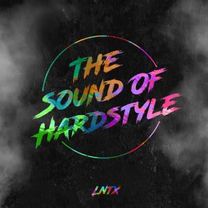 ดาวน์โหลดและฟังเพลง The Sound Of Hardstyle พร้อมเนื้อเพลงจาก Lntx
