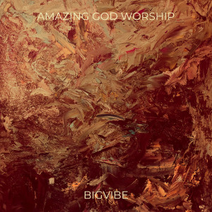 Listen to Amazing God Worship song with lyrics from BigVibe