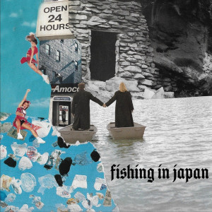 Album You Said You Wanted Better Friends oleh Fishing in Japan