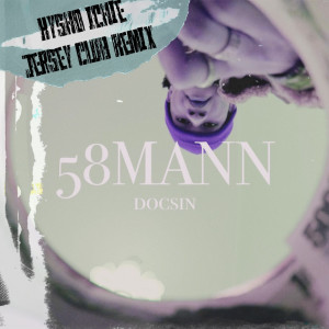docsin的專輯58MANN (Jersey Club Remix)