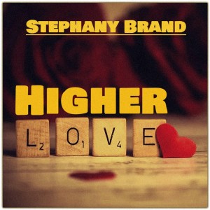 Listen to Higher Love song with lyrics from Stephany Brand