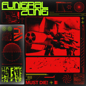 Dengarkan lagu FUNERAL ZONE nyanyian MUST DIE! dengan lirik