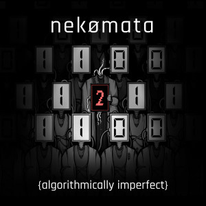 收聽Nekomata的Algorithmically Imperfect歌詞歌曲
