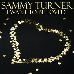 收聽Sammy Turner的I Want To Be Loved歌詞歌曲