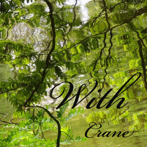 Listen to With song with lyrics from Crane