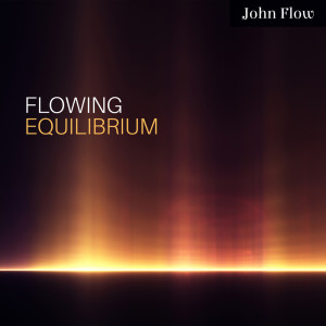 Flowing Equilibrium dari John Flow