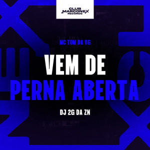 收聽mc tom da VG的Vem de Perna Aberta (Explicit)歌詞歌曲