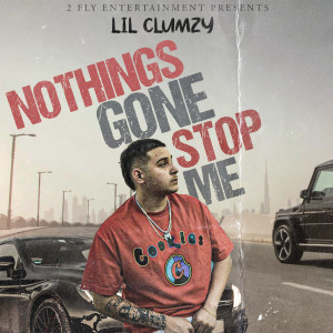 Lil Clumzy的專輯Nothings Gone Stop Me (Explicit)