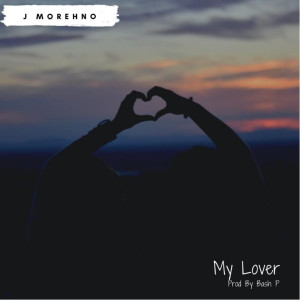 Listen to My Lover song with lyrics from J Morehno
