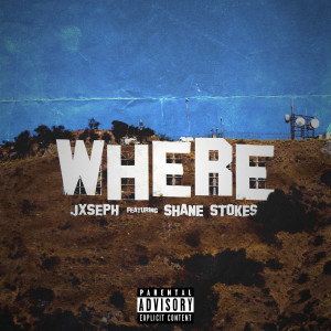 收听Jxseph的Where (Explicit)歌词歌曲