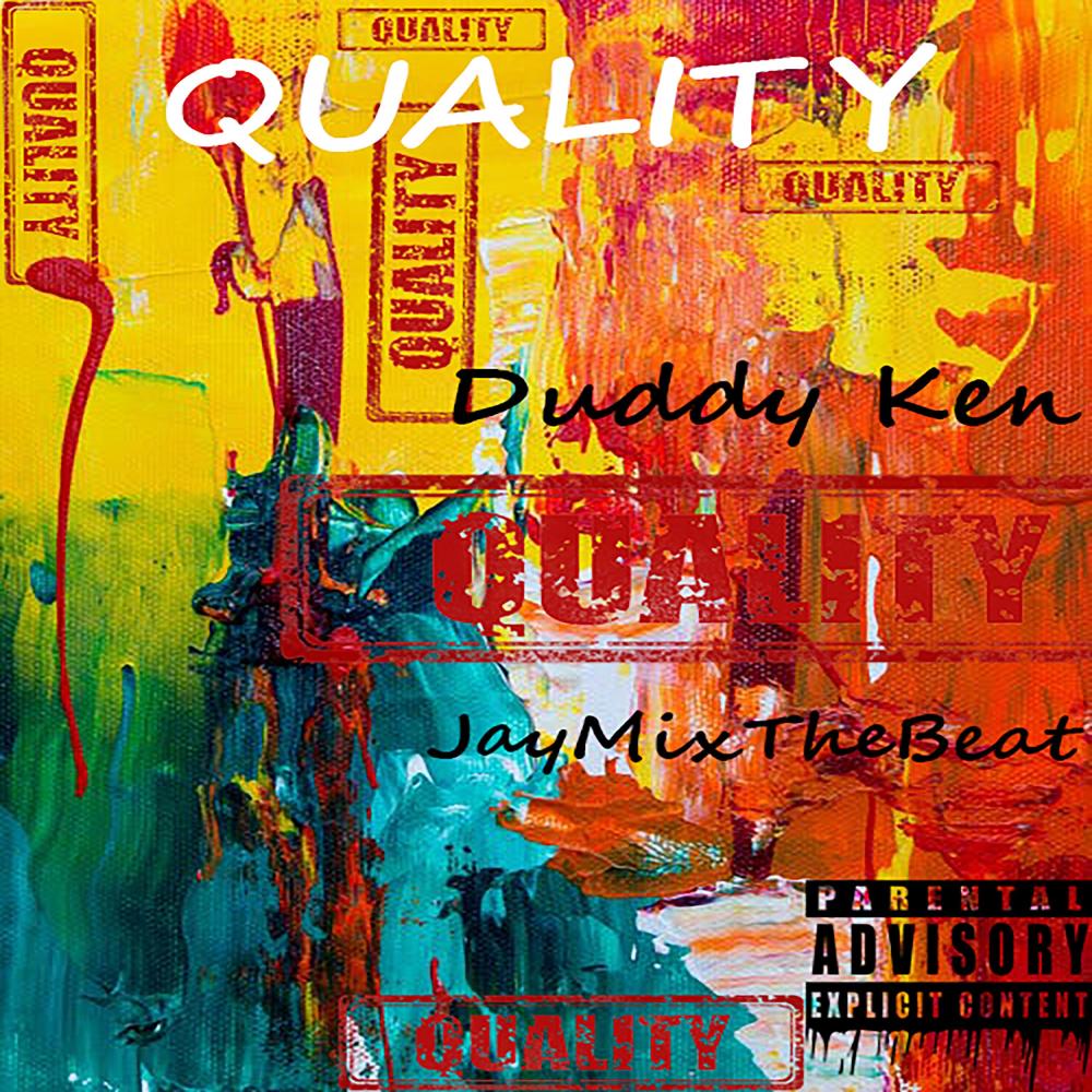 Quality (feat. Duddy Ken) (Explicit)