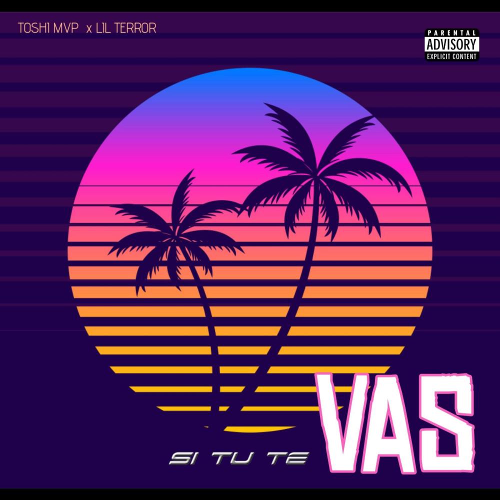 SI TU TE VAS (feat. LIL TERROR)
