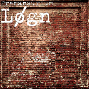 Dengarkan Løgn lagu dari Premansurium dengan lirik