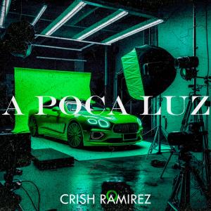 收聽Crish Ramirez的A POCA LUZ歌詞歌曲
