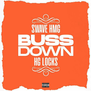 ดาวน์โหลดและฟังเพลง Buss Down (Explicit) พร้อมเนื้อเพลงจาก Swave HMG