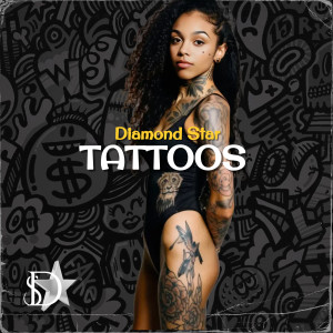 收听Diamond Star的Tattoos歌词歌曲