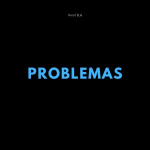 Viral DJs的專輯Problemas (Explicit)
