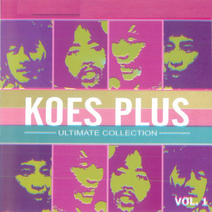 อัลบัม Ultimate Collection, Vol. 1 ศิลปิน Koes Plus
