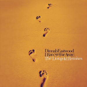 ดาวน์โหลดและฟังเพลง I Ran (So Far Away) (Liongold Extended Remix) พร้อมเนื้อเพลงจาก Dinah Eastwood