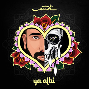 Listen to Ya Albi song with lyrics from Mudi