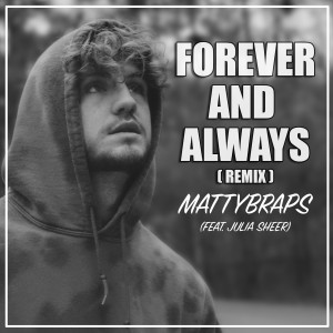 Dengarkan Forever and Always (Remix) lagu dari MattyBRaps dengan lirik