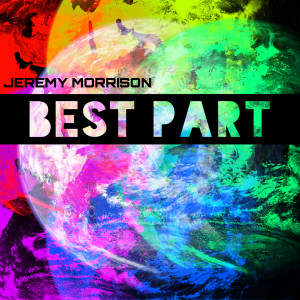 收聽Jeremy Morrison的Best Part歌詞歌曲