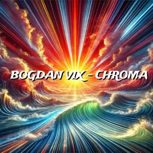 Bogdan Vix的專輯Chroma (Uplifting Mix)