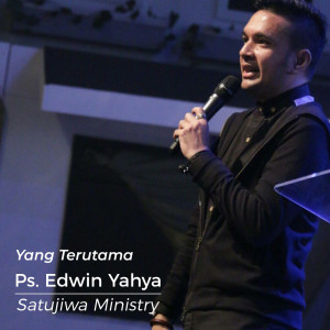 Dengarkan Yang Terutama lagu dari Ps. Edwin Yahya dengan lirik