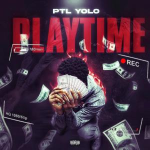 PTL Yolo的專輯Playtime (Explicit)