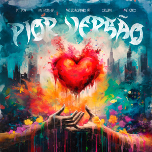 ดาวน์โหลดและฟังเพลง Pior Versão พร้อมเนื้อเพลงจาก DJ Boy