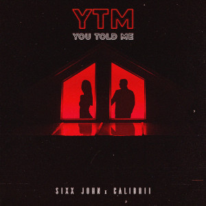 Listen to Y T M (You Told Me) song with lyrics from Sixx John