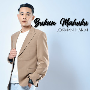 Listen to Bukan Mahuku song with lyrics from Lokman Hakim