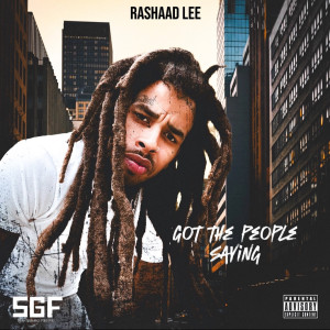 Listen to Got the People Saying (Explicit) song with lyrics from Rashaad Lee