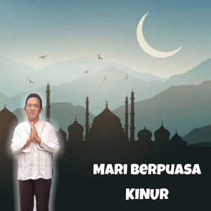 Listen to Mari Berpuasa song with lyrics from Kinur