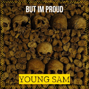 อัลบัม But Im Proud (Explicit) ศิลปิน Young Sam