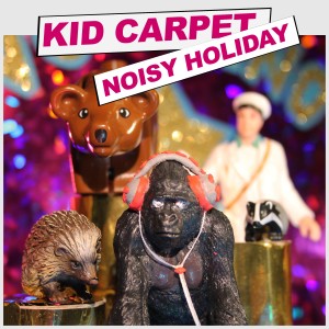 Kid Carpet的專輯Noisy Holiday