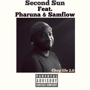 收聽Second Sun的Chop life 2.0 (feat. Pharuna & Samflow)歌詞歌曲