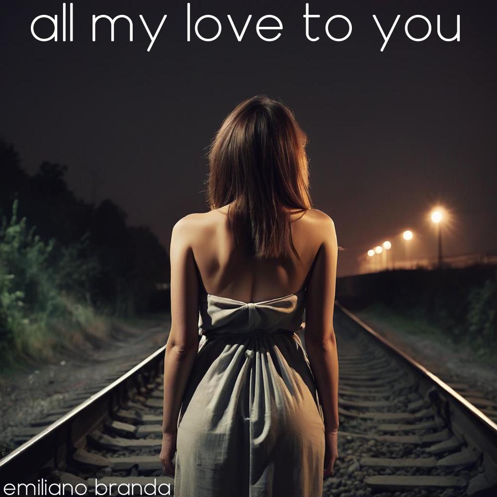 all my love to you