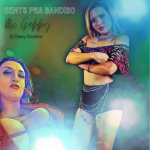 Dj Djeny Doutora的專輯Sento pra Bandido (Remix) (Explicit)