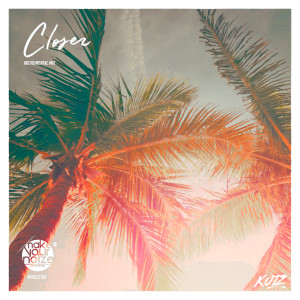 Listen to Closer (Instrumental Mix) song with lyrics from Kutz