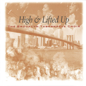 Album High & Lifted Up from Brooklyn Tabernacle Choir