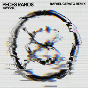 Peces Raros的專輯Artificial (Rafael Cerato Remix)
