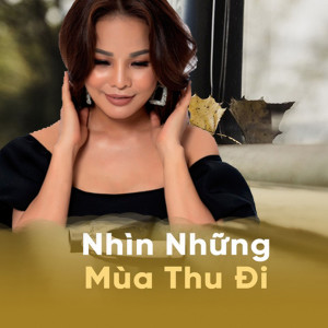 收聽Phương Phạm Guitarist的Nhìn Những Mùa Thu Đi歌詞歌曲