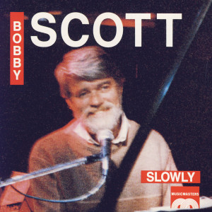 ดาวน์โหลดและฟังเพลง Slowly พร้อมเนื้อเพลงจาก Bobby Scott